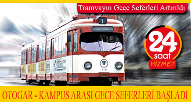 Otogar - Kampus Arası Tramvay Gece Seferleri Başladı