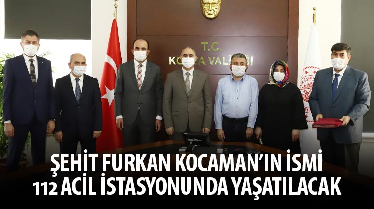 Şehit Furkan Kocaman’ın İsmi 112 Acil İstasyonunda Yaşatılacak