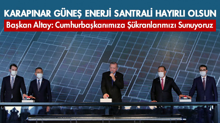 Karapınar Güneş Enerji Santrali Hayırlı Olsun