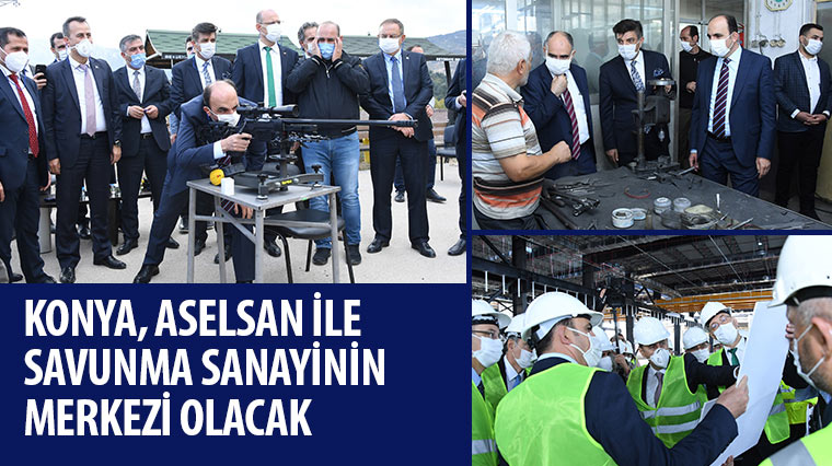 Konya, ASELSAN ile Savunma Sanayinin Merkezi Olacak 