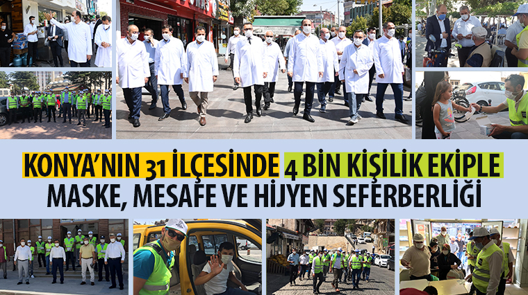 Konya’nın 31 İlçesinde 4 Bin Kişilik Ekiple Maske, Mesafe ve Hijyen Seferberliği