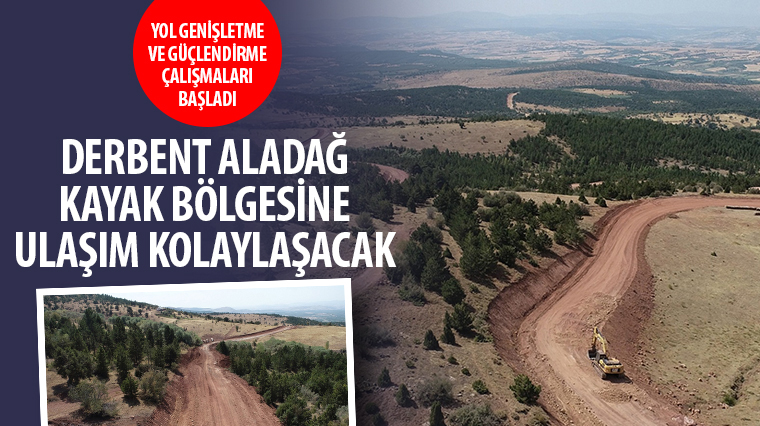 Derbent Aladağ Kayak Bölgesine Ulaşım Kolaylaşacak