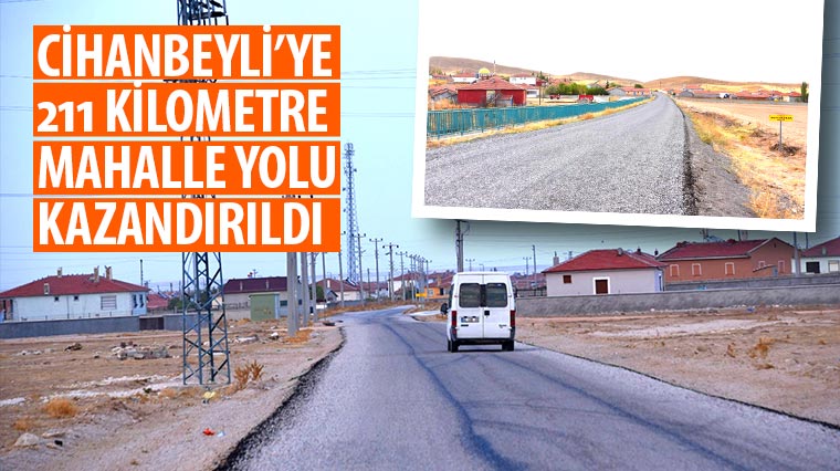 Cihanbeyli’ye 211 Kilometre Mahalle Yolu Kazandırıldı