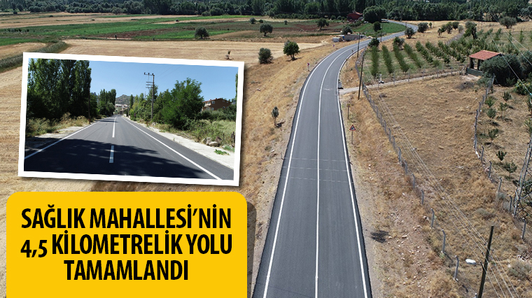 Sağlık Mahallesi’nin 4,5 Kilometrelik Yolu Tamamlandı 