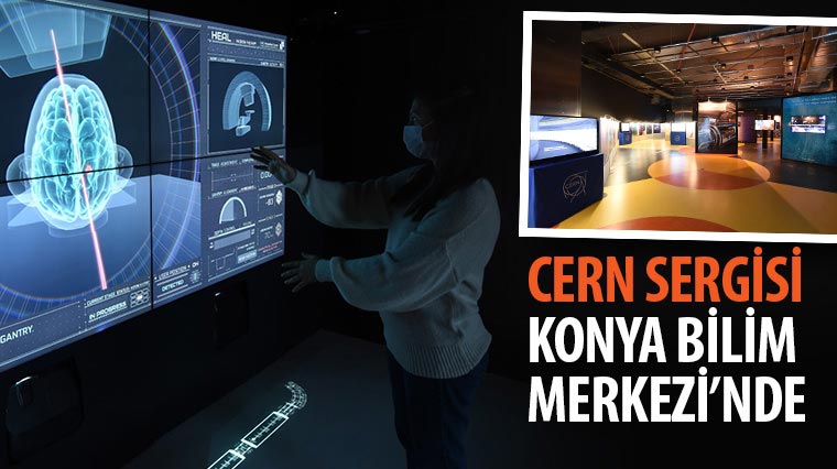 CERN Sergisi Konya Bilim Merkezi’nde 