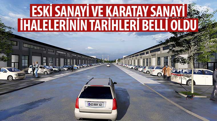 Eski Sanayi ve Karatay Sanayi İhalelerinin Tarihleri Belli Oldu