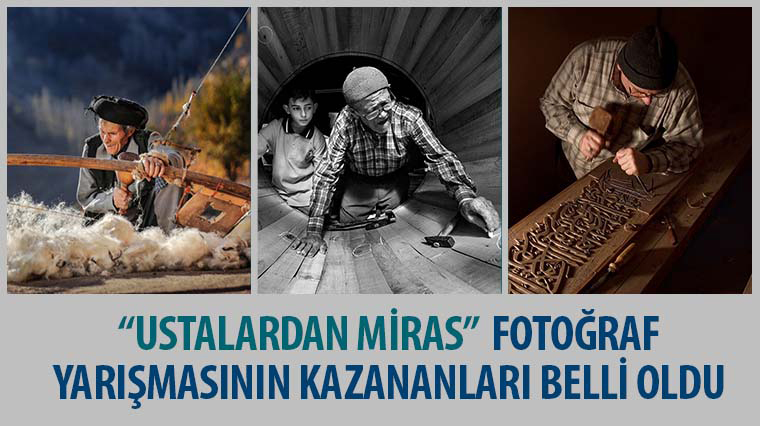 “Ustalardan Miras” Fotoğraf Yarışmasının Kazananları Belli Oldu