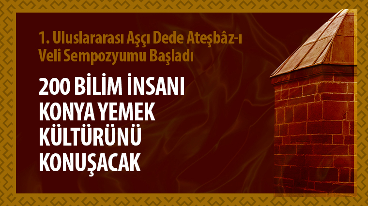 1. Uluslararası Aşçı Dede Ateşbâz-ı Veli Sempozyumu Başladı