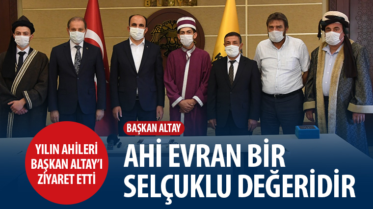 Yılın Ahileri Başkan Altay’ı Ziyaret Etti