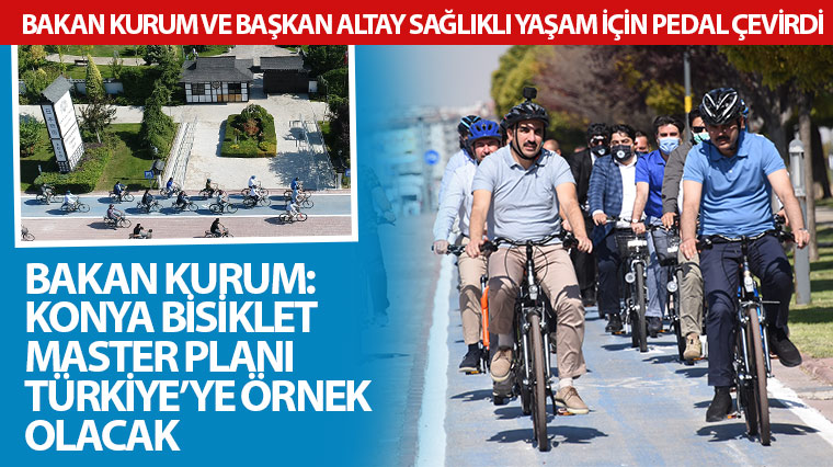 Bakan Kurum ve Başkan Altay Sağlıklı Yaşam İçin Pedal Çevirdi