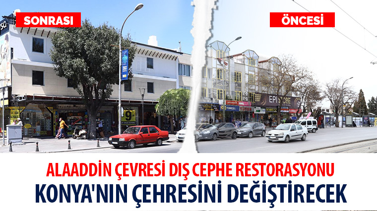 Alaaddin Çevresi Dış Cephe Restorasyonu Konya’nın Çehresini Değiştirecek