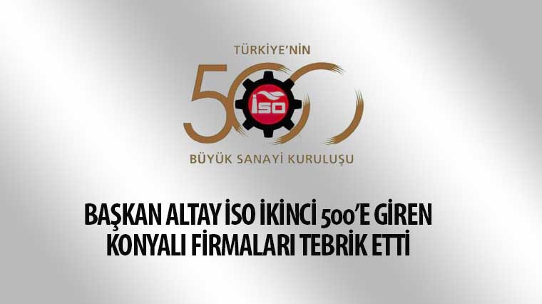 Başkan Altay İSO İkinci 500’e Giren Konyalı Firmaları Tebrik Etti