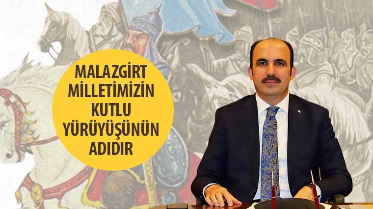 Malazgirt Milletimizin Kutlu Yürüyüşünün Adıdır 