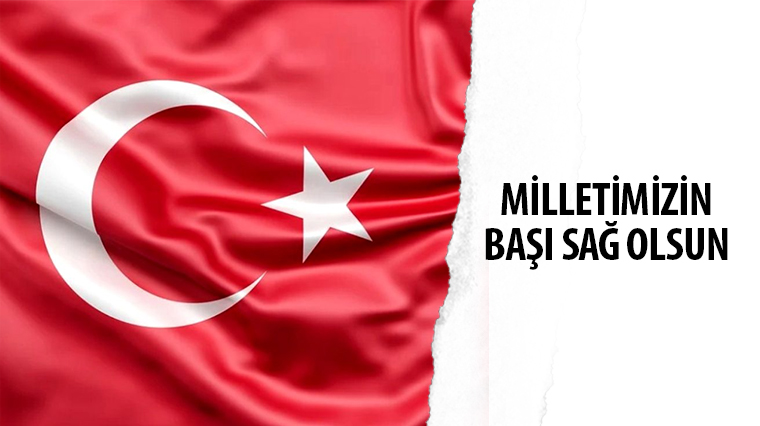 Milletimizin Başı Sağ Olsun