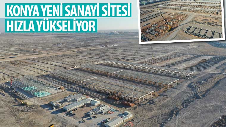 Konya Yeni Sanayi Sitesi Hızla Yükseliyor