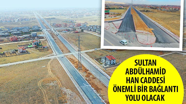 Sultan Abdülhamid Han Caddesi Önemli Bir Bağlantı Yolu Olacak 