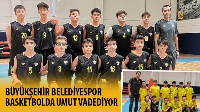 Büyükşehir Belediyespor Basketbolda Umut Vadediyor