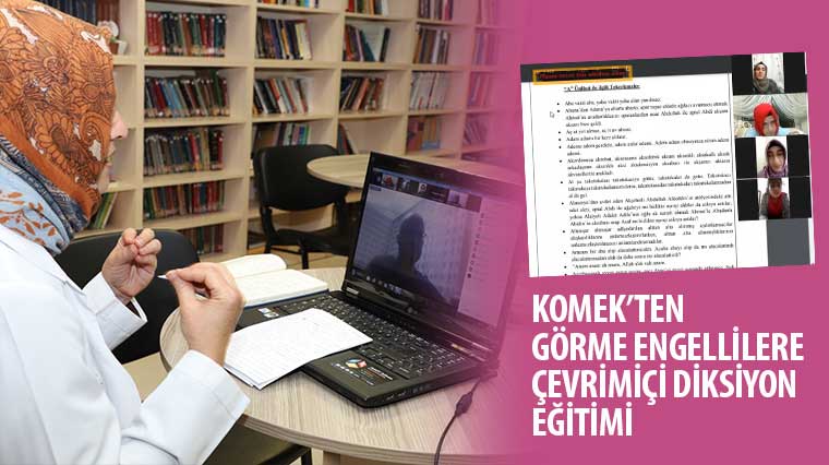 KOMEK’ten Görme Engellilere Çevrimiçi Diksiyon Eğitimi 