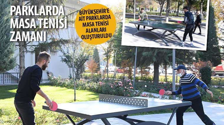 Parklarda “Masa Tenisi” Zamanı 