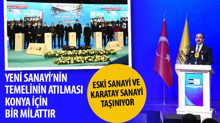 Başkan Altay: Yeni Sanayi’nin Temelinin Atılması Konya İçin Bir Milattır