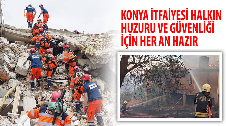 Konya İtfaiyesi Halkın Huzuru ve Güvenliği İçin Her An Hazır