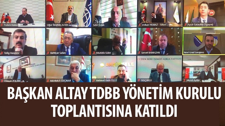 Başkan Altay TDBB Yönetim Kurulu Toplantısına Katıldı