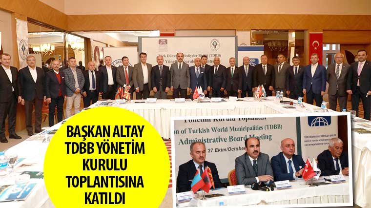 Başkan Altay TDBB Yönetim Kurulu Toplantısına Katıldı