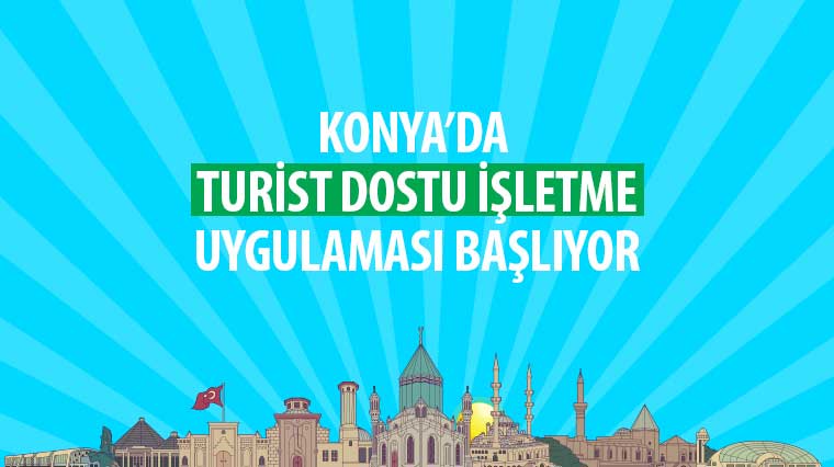 Konya’da “Turist Dostu İşletme” Uygulaması Başlıyor