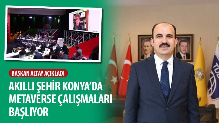 Akıllı Şehir Konya’da Metaverse Çalışmaları Başlıyor