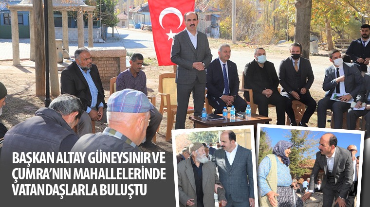 Başkan Altay Güneysınır ve Çumra’nın Mahallelerinde Vatandaşlarla Buluştu