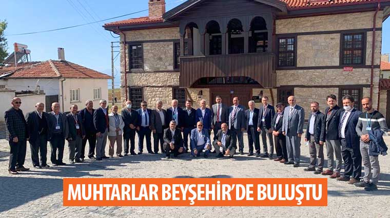 Muhtarlar Beyşehir’de Buluştu