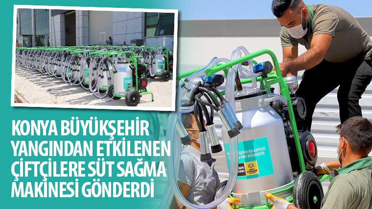 Konya Büyükşehir Yangından Etkilenen Çiftçilere Süt Sağma Makinesi Gönderdi 