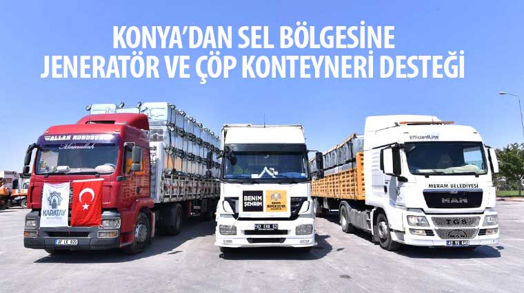 Konya’dan Sel Bölgesine Jeneratör ve Çöp Konteyneri Desteği