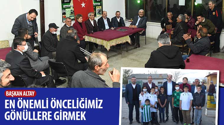 Başkan Altay: En Önemli Önceliğimiz Gönüllere Girmek