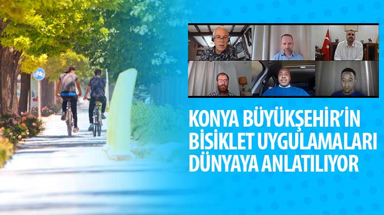 Konya Büyükşehir’in Bisiklet Uygulamaları Dünyaya Anlatılıyor