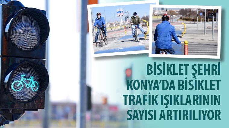 Bisiklet Şehri Konya’da Bisiklet Trafik Işıklarının Sayısı Artırılıyor