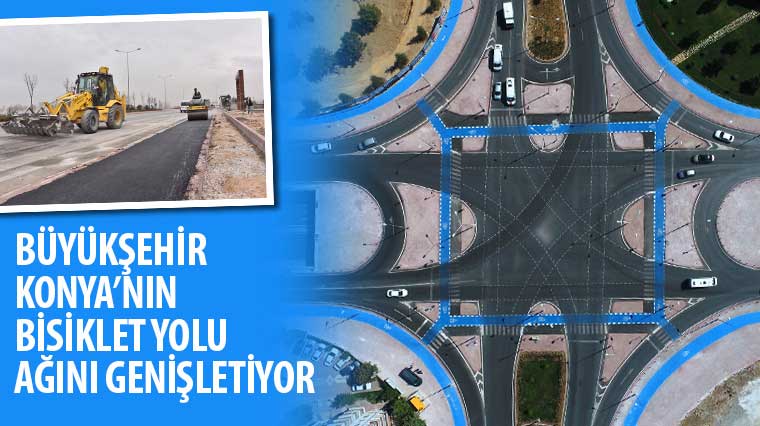 Büyükşehir Konya’nın Bisiklet Yolu Ağını Genişletiyor