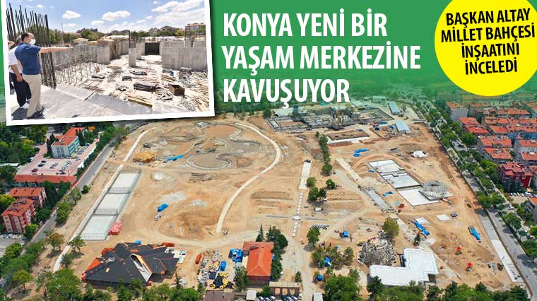 “Konya Yeni Bir Yaşam Merkezine Kavuşuyor”