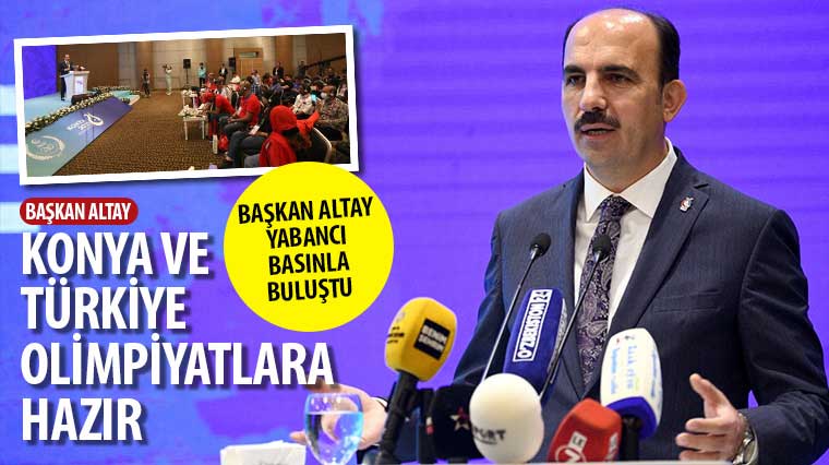 Başkan Altay: “Konya ve Türkiye Olimpiyatlara Hazır”