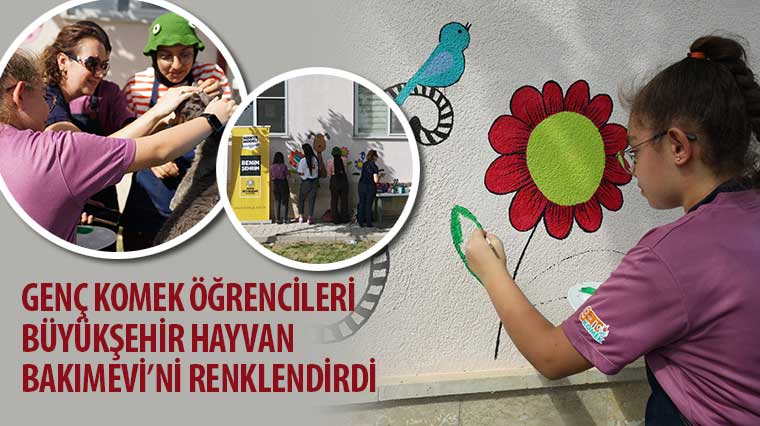 Genç KOMEK Öğrencileri Büyükşehir Hayvan Bakımevi’ni Renklendirdi