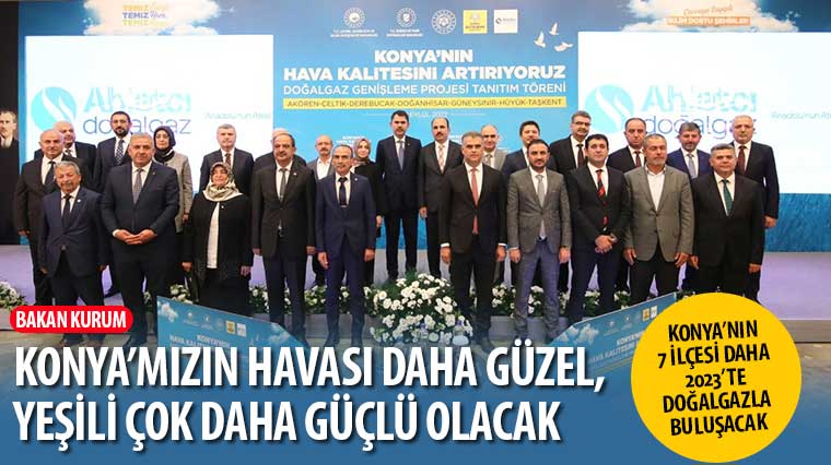 Konya’nın 7 İlçesi Daha 2023’te Doğalgazla Buluşacak