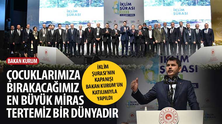 Bakan Kurum: “Çocuklarımıza Bırakacağımız En Büyük Miras Tertemiz Bir Dünyadır”