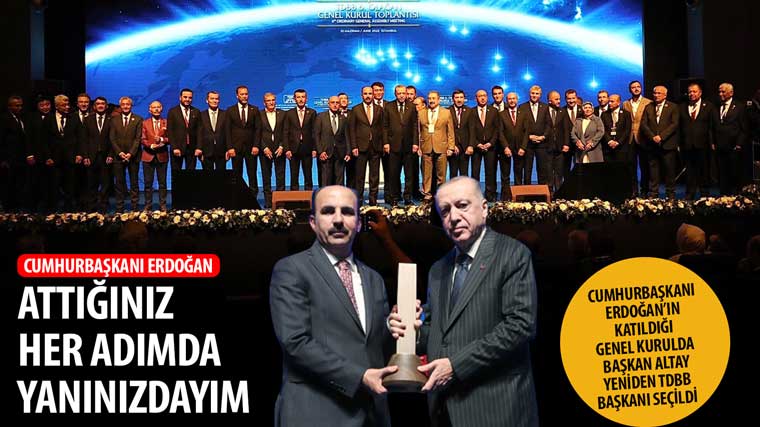 Cumhurbaşkanı Erdoğan’ın Katıldığı Genel Kurulda Başkan Altay Yeniden TDBB Başkanı Seçildi 