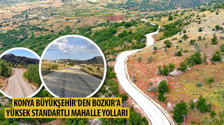 Konya Büyükşehir’den Bozkır’a Yüksek Standartlı Mahalle Yolları 