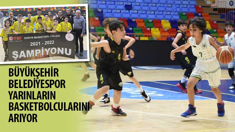 Büyükşehir Belediyespor Yarınların Basketbolcularını Arıyor