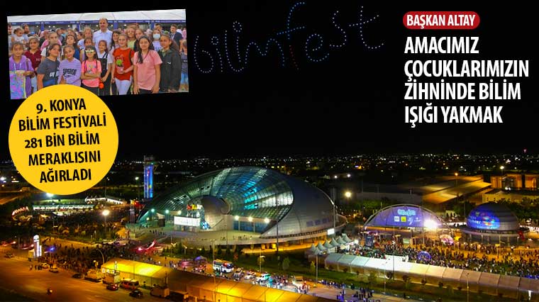 9. Konya Bilim Festivali 281 Bin Bilim Meraklısını Ağırladı