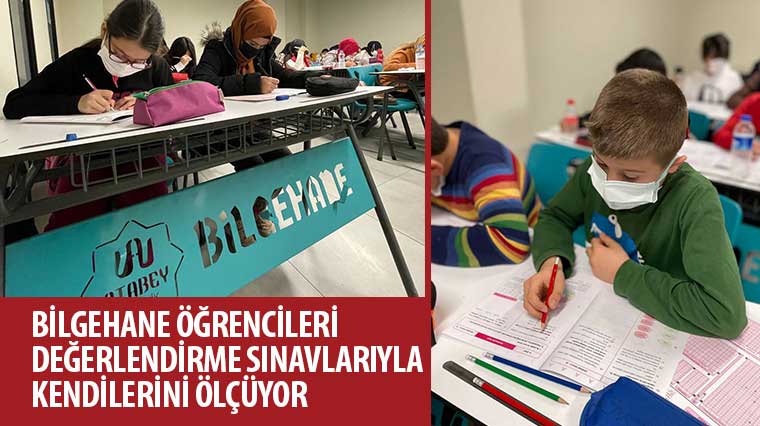 Bilgehane Öğrencileri Değerlendirme Sınavlarıyla Kendilerini Ölçüyor 