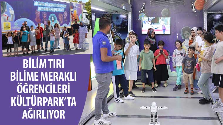 Bilim Tırı Bilime Meraklı Öğrencileri Kültürpark’ta Ağırlıyor