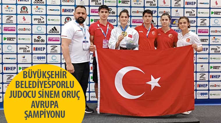 Büyükşehir Belediyesporlu Judocu Sinem Oruç Avrupa Şampiyonu 