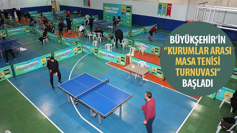 Büyükşehir’in “Kurumlar Arası Masa Tenisi Turnuvası” Başladı